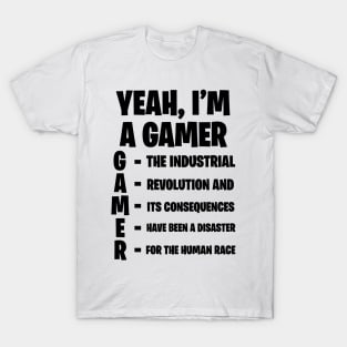 Yeah I'm A Gamer v3.0; White Shirt T-Shirt